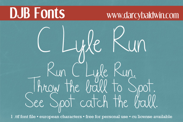 DJB C Lyle Run -- that fun handwriting font that is a mix of cursive and print, and gives you that free look in your text. Free for personal use at DJB Fonts!