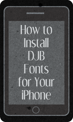 How to install a DJB font on your iPhone  |  Darcy Baldwin {fontography}
