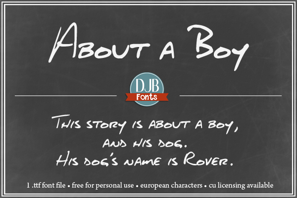 DJB Fonts | About a Boy - a realistic masculine handwriting font; includes European language characters. Free for personal use.