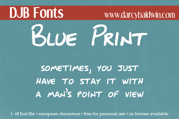 DJB Blue Print - when you just need a man's point of view! Free personal use font from DJB Fonts!