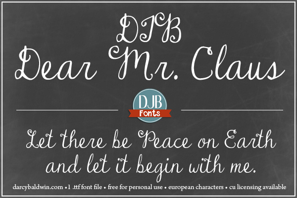 DJB Dear Mr. Claus - the perfect font for all of your Christmas needs! Free for personal use with commercial use licensing available at darcybaldwinfonts.com