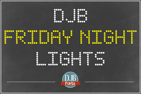 djbfonts-fridaynightlights1