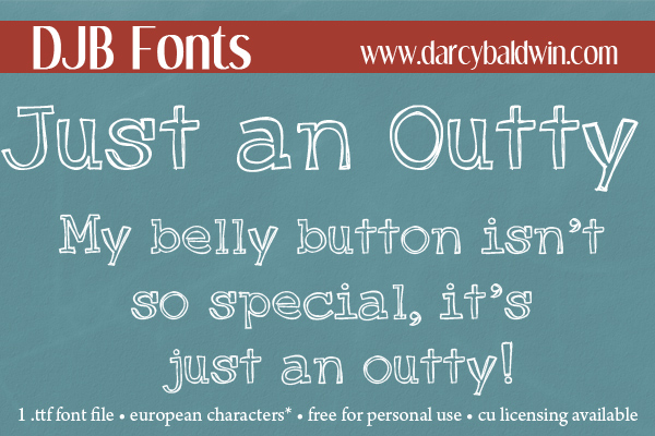 DJB Just an Outty free personal use font from DJB Fonts!