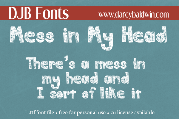 Mess in My Head - scratchy bold font from Darcy Baldwin {fontography} and Lauren Grier Designs. Free for personal use, CU license available.