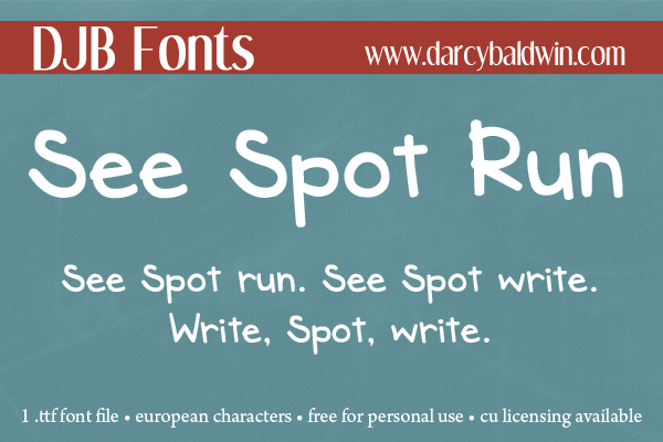 See Spot Run. See Spot write. Write, Spot, write!!! Cute child-like font from DJB Fonts!