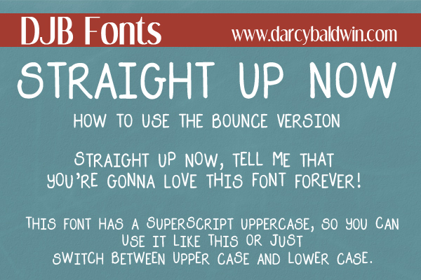 You are gonna love this free font family forever!! DJB Straight Up Now