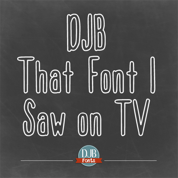DJB That Font I Saw on TV