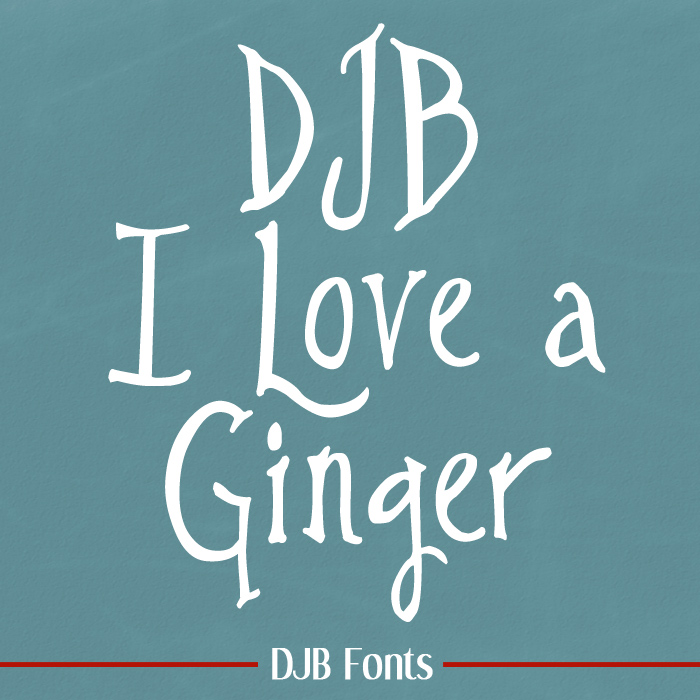 DJB I Love a Ginger