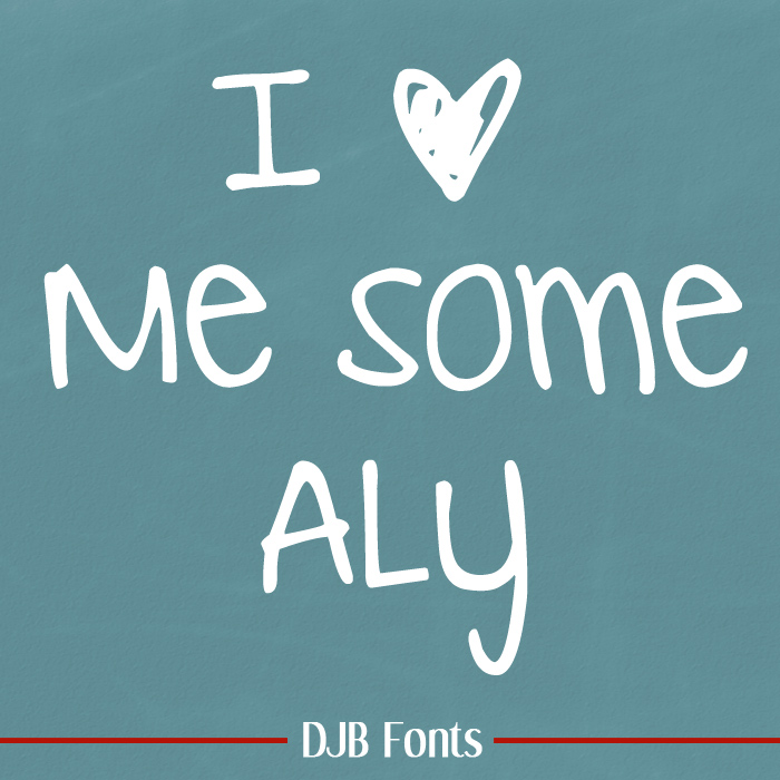 DJB I Love Me Some Aly Font