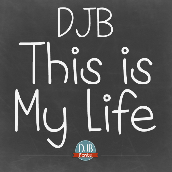 DJB This is My Life Font
